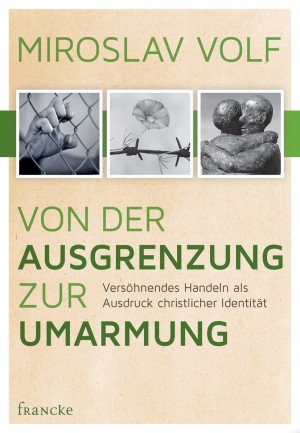 Volf - Von der Ausgrenzung zur Umarmung