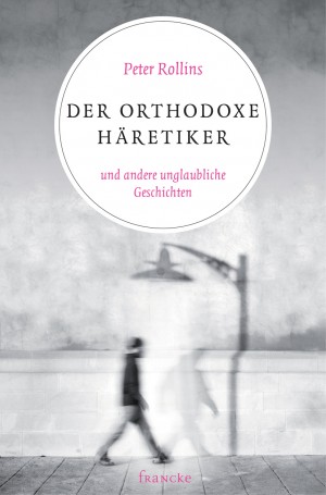 Rollins - Der Orthodoxe Häretiker